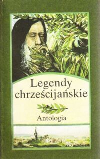 Miniatura okładki Santucci Luigi, Klimaszewski Stanisław ks. MIC /wyboru dokonali/. Legendy chrześcijańskie. Antologia.