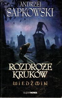 Miniatura okładki Sapkowski Andrzej Rozdroże kruków.