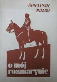 Zdjęcie nr 1 okładki Sart Marek /opr./ O mój rozmarynie. Śpiewnik 1914-1939.
