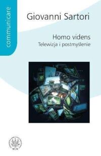Miniatura okładki Sartori Giovanni Homo videns. Telewizja i postmyślenie.