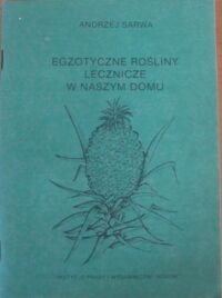 Miniatura okładki Sarwa Andrzej Egzotyczne rośliny lecznicze w naszym domu.