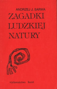 Miniatura okładki Sarwa Andrzej J. Zagadki ludzkiej natury.
