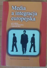 Zdjęcie nr 1 okładki Sasińska-Klas Teresa, Hess Agnieszka Media a integracja europejska.