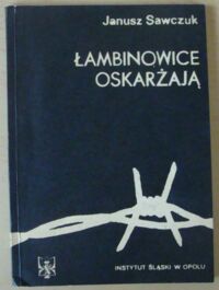 Zdjęcie nr 1 okładki Sawczuk Janusz Łambinowice oskarżają.