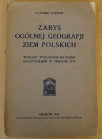 Miniatura okładki Sawicki Ludomir Zarys ogólnej geografji ziem polskich.