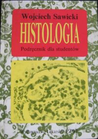 Zdjęcie nr 1 okładki Sawicki Wojciech Histologia. Podręcznik dla studentów.