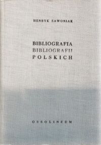 Miniatura okładki Sawoniak Henryk Bibliografia bibliografii polskich 1951 - 1960.