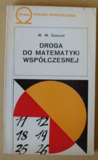 Zdjęcie nr 1 okładki Sawyer Walter Warwick Droga do matematyki współczesnej. 