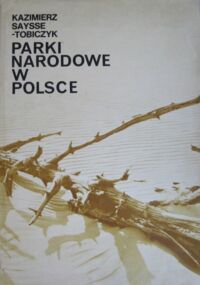 Miniatura okładki Saysse - Tobiczyk Kazimierz Parki narodowe w Polsce.