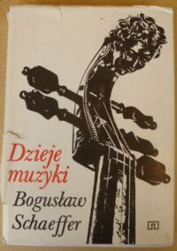 Zdjęcie nr 1 okładki Schaeffer Bogusław Dzieje muzyki.