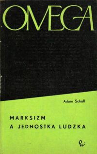 Zdjęcie nr 1 okładki Schaff Adam Marksizm a jednostka ludzka. 