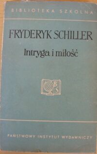 Miniatura okładki Schiller Friedrich Intryga i miłość. Tragedia mieszczańska w pięciu aktach.