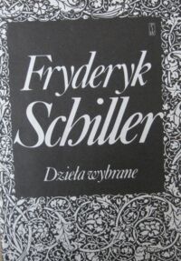 Miniatura okładki Schiller Fryderyk Dzieła wybrane.