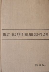 Zdjęcie nr 1 okładki Schimitzek St. Sypniewska B. Żurakowska M. Mały słownik niemiecko-polski, polsko-niemiecki.