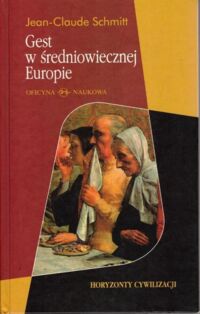 Miniatura okładki Schmitt Jean - Calude Gest w średniowiecznej Europie. /Horyzonty Cywilizacji/