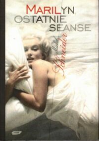 Miniatura okładki Schneider Michel Marilyn, ostatnie seanse.