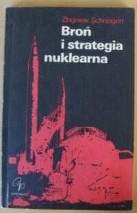 Miniatura okładki Schneigert Zbigniew Broń i strategia nuklearna.