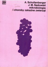 Miniatura okładki Schollenberger A., Sadowski J.M. Mikrobiologia i choroby zakaźne zwierząt.