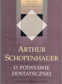 Miniatura okładki Schopenhauer Artur O podstawie dostatecznej.