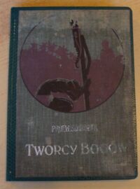 Miniatura okładki Schreiber Witołd Twórcy bogów. Z tajemnic wierzeń ludów pierwotnych. Z 78 illustracyami w tekście.