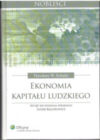 Miniatura okładki Schultz Theodore W. Ekonomia kapitału ludzkiego.