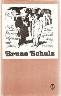 Miniatura okładki Schulz Bruno /oprac. J. Ficowski/ Listy, fragmenty. Wspomnienia o pisarzu.