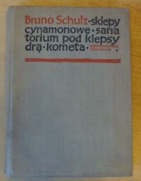 Miniatura okładki Schulz Bruno Sklepy cynamonowe. Sanatorium pod Klepsydrą. Kometa. 