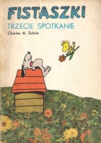 Miniatura okładki Schulz Charles M. Fistaszki. Trzecie spotkanie. 