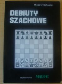 Miniatura okładki Schuster Theodor Debiuty szachowe.