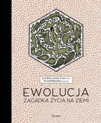 Miniatura okładki Schutten Jan Paul /il.  Rieder Floor/ Ewolucja. Zagadka życia na ziemi. 