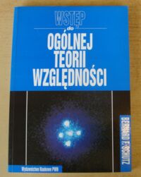 Miniatura okładki Schutz Bernard F. Wstęp do ogólnej teorii względności.