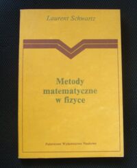 Miniatura okładki Schwartz Laurent Metody matematyczne w fizyce.