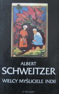 Miniatura okładki Schweitzer Albert Wielcy myśliciele Indii.