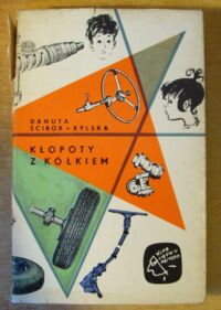 Miniatura okładki Ścibor-Rylska Danuta Kłopoty z kółkiem. /Biblioteka Klubu 7 Przygód/