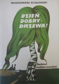 Miniatura okładki Scisłowski Włodzimierz /ilustr. Mrowiński St./ Dzień dobry - drzewa!
