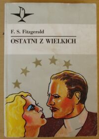Miniatura okładki Scott Fitzgerald F. Ostatni z wielkich. /Koliber/