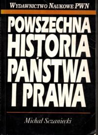 Miniatura okładki Sczaniecki Michał Powszechna historia państwa i prawa