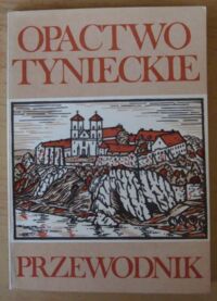 Miniatura okładki Sczaniecki Paweł, OSB Opactwo Tynieckie. Przewodnik.