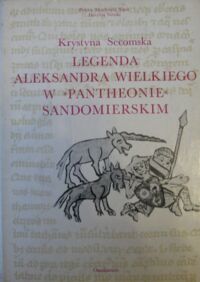 Zdjęcie nr 1 okładki Secomska Krystyna Legenda Aleksandra Wielkiego w "Pantheonie" sandomierskim. /Studia z historii sztuki tom XXVII/