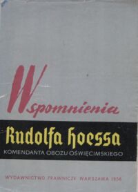 Zdjęcie nr 1 okładki Sehn Jan /oprac./ Wspomnienia Rudolfa Hoessa. Komendanta obozu oświęcimskiego.