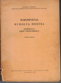 Zdjęcie nr 1 okładki  Sehn Jan /oprac./ Wspomnienia Rudolfa Hoessa. Komendanta obozu oświęcimskiego.