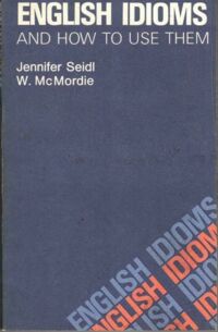 Miniatura okładki Seidl Jennifer, McMordie W. English idioms.