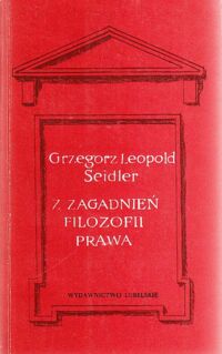 Miniatura okładki Seidler Grzegorz Leopold Z zagadnień filozofii prawa.
