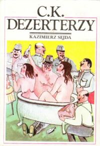Miniatura okładki Sejda Kazimierz C.K. Dezerterzy.