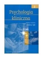 Zdjęcie nr 1 okładki Sęk Helena /red./ Psychologia kliniczna. 2. /Biblioteka Psychologii Współczesnej/