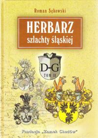 Miniatura okładki Sękowski Roman Herbarz szlachty śląskiej. Informator genealogiczno-heraldyczny. T.II D-G.