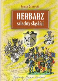 Miniatura okładki Sękowski Roman Herbarz szlachty śląskiej. Informator genealogiczno-heraldyczny. T.V M-N.