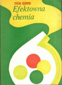 Miniatura okładki Sękowski Stefan Efektowna chemia.