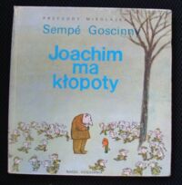 Miniatura okładki Sempe, Goscinny Joachim ma kłopoty. Przygody Mikołajka.