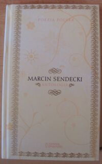 Miniatura okładki Sendecki Marcin Antologia. /Poezja Polska. Tom 84/